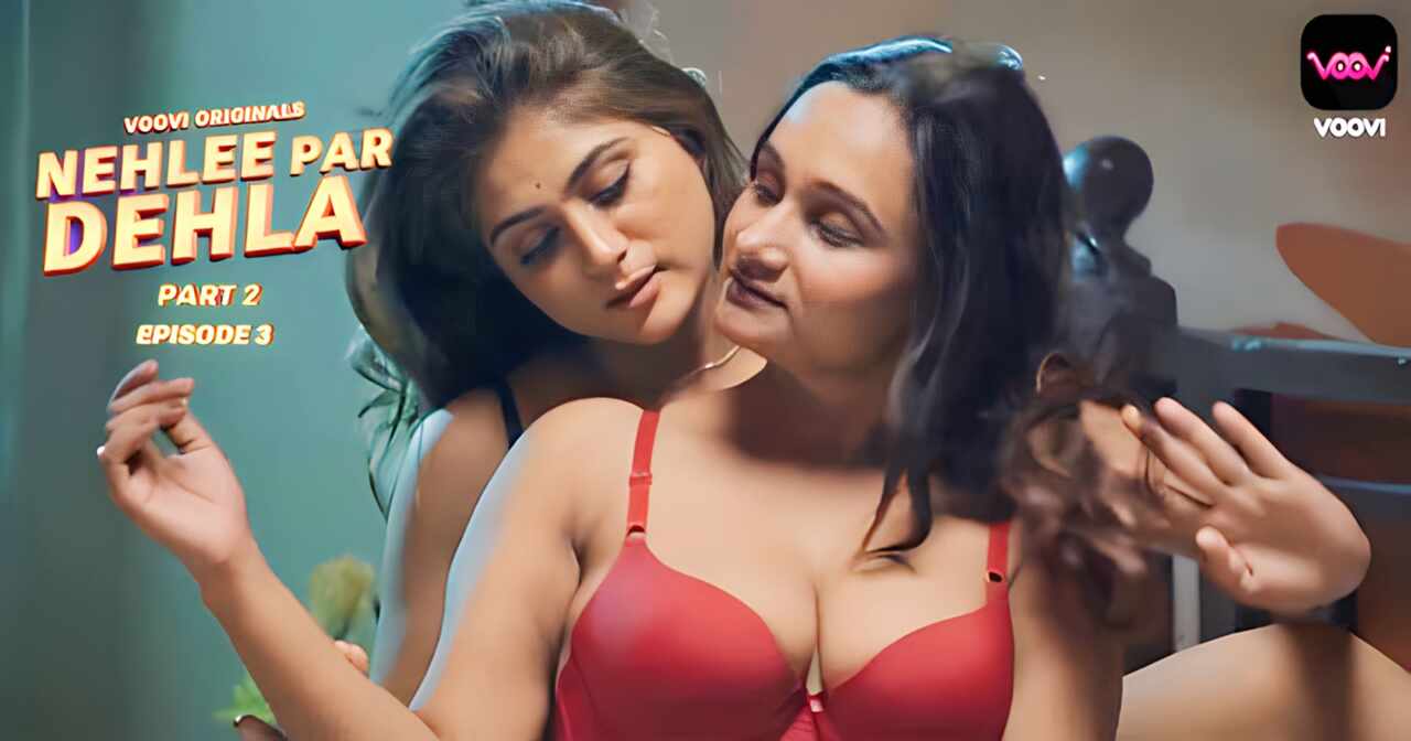 Nehlee Par Dehla 2023 Voovi Originals Hindi Porn Web Series Ep 3