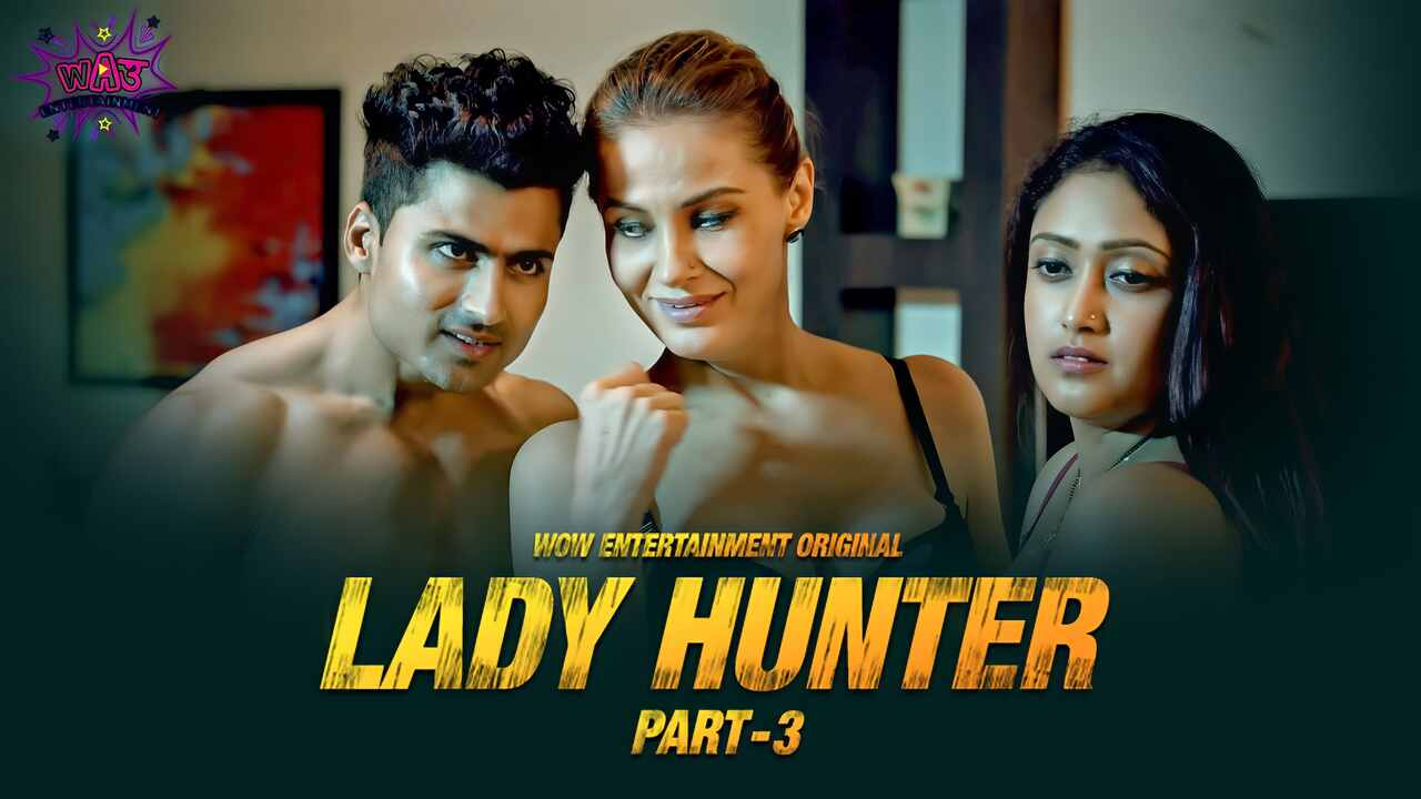 Lady Hunter 3 2023 Wow Entertainment Porn Web Series Episode 2