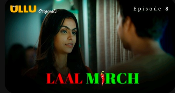 Laal Mirch 2024 Ullu Originals Hindi Porn Web Series Ep 8