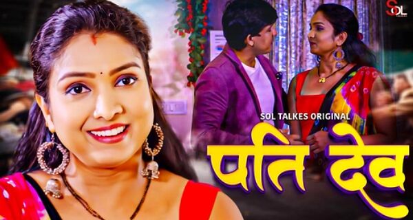 Pati Dev 2024 Soltalkies Hindi Porn Web Series Episode 1