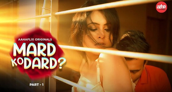 Mard Ko Dard 2024 Aahaflix Hindi Porn Web Series Episode 1