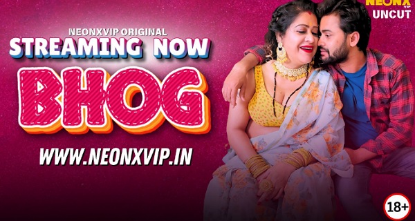 Bhog 2025 Neonx Vip Hindi Uncut Hot Porn Video