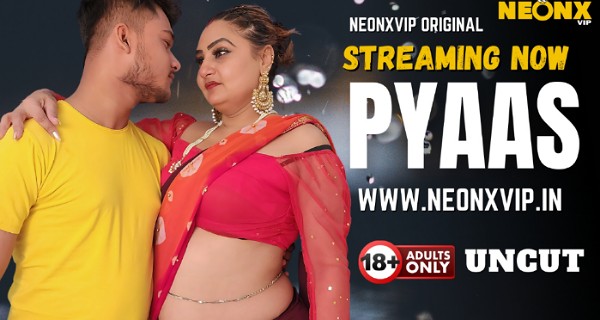 Pyaas Uncut 2025 Neonx Vip Hindi Uncut Xxx Video